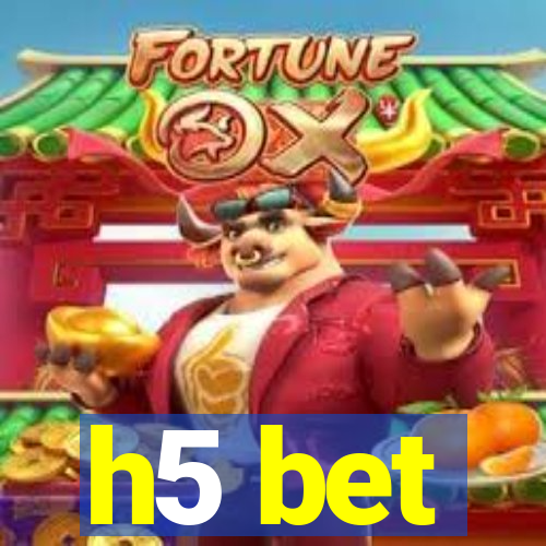 h5 bet